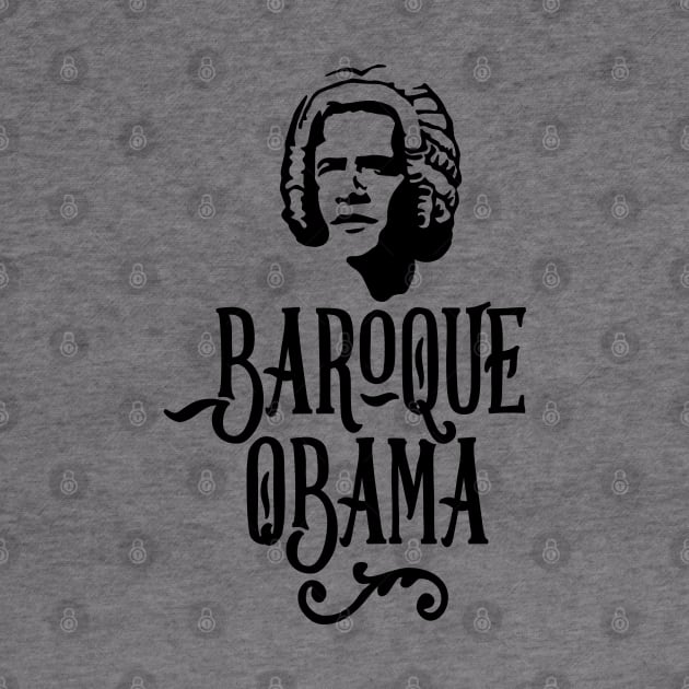 Baroque Obama vintage funny president Barack Obama pun by LaundryFactory